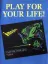 Play for Your Life