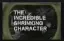 The Incredible Shrinking Character