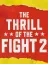 The Thrill of the Fight 2