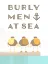 Burly Men at Sea